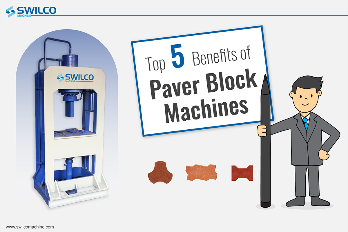 Top 5 Benefits of Paver Block Machines