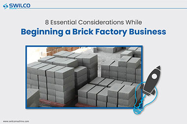 8 Essential Considerations While Beginning A Brick Factory Business